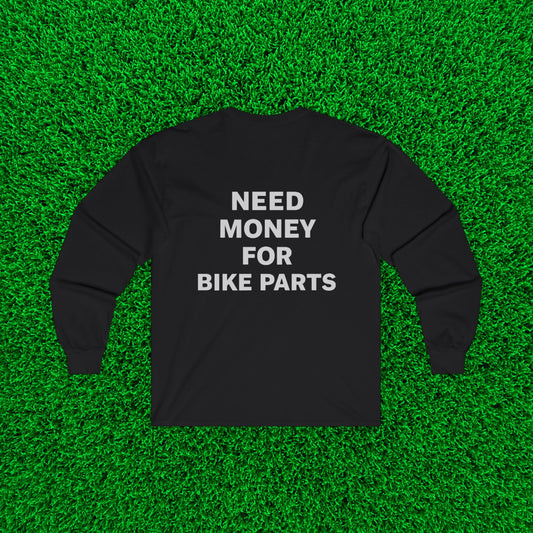 NEED MONEY FOR BIKE PARTS V2 - LONG SLEEVE | BLACK